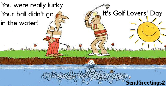 Happy Golf Lovers’ Day.