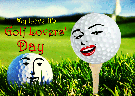 My Golf Lovers Day Card For You Free Golf Lovers Day eCards 123
