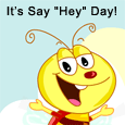 Send Say 'Hey' Day Ecards!
