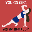 You Go Girl, Strong Girl.