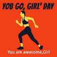 You Go Girl Day, Awesome.