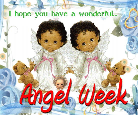 Have A Wonderful Angel Week.