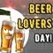 Have A Perfect Time On Beer Lovers Day.