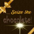Seize The Chocolate!