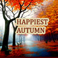 Autumn Be A Harvest Of Happy Times!