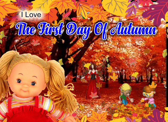 I Love The First Day Of Autumn.