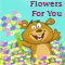 Flowers For You...