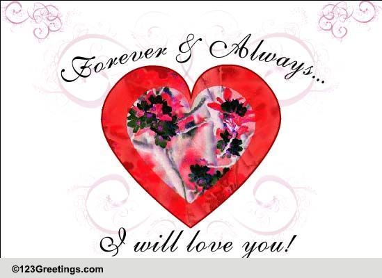 Will Love You Always Free True Love Forever Day Ecards 123 Greetings 