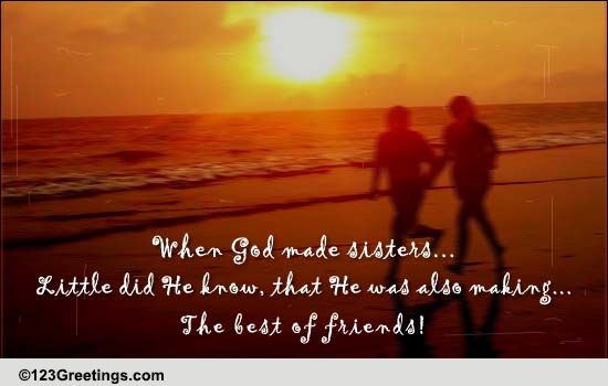 When God Made Sisters... Free Sister eCards, Greeting Cards | 123 Greetings