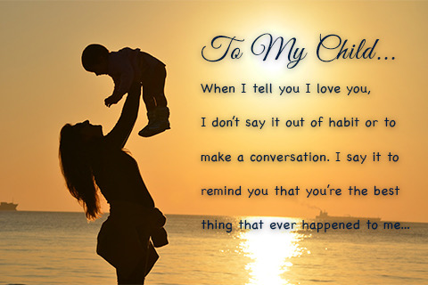To My Child When I Tell You...