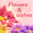Flowers And Wishes For You!