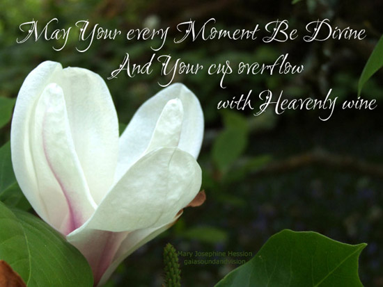 May Your Every Moment Be Divine.