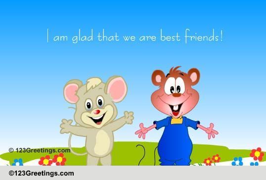 Glad That We Are Best Friends Free Best Friends Ecards Greeting Cards