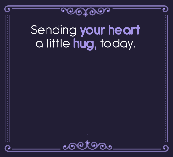 A Hug For The Heart.