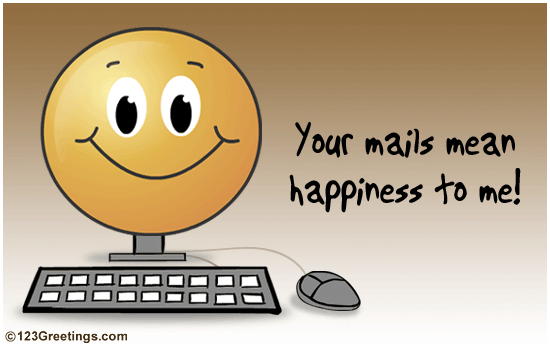 Your Mails Mean Happiness...