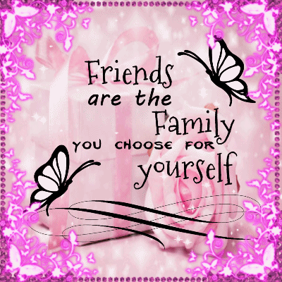 Friends You Choose Yourself...