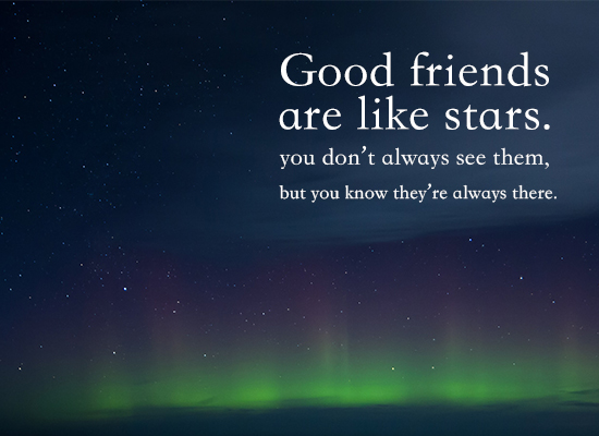 Good Friends Are Like Stars... You..