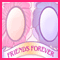 Friends Forever!