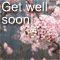 My Get Well Soon Wishes!