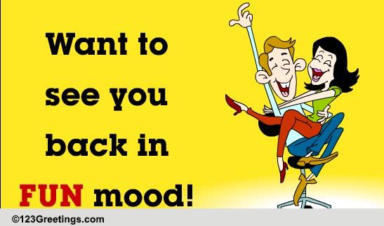 Get Back To Fun Mood! Free Get Well Soon eCards, Greeting Cards | 123 ...