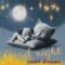 Sleep Tight And Dream Sweet.