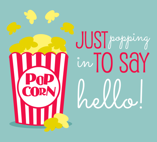 Just Popping In Free Hi ECards Greeting Cards 123 Greetings