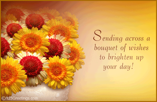 Flowers To Make Someone's Day! Free Have a Great Day eCards | 123 Greetings
