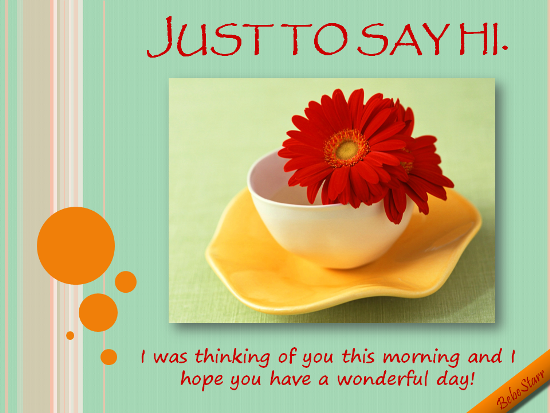 just-to-say-hi-free-have-a-great-day-ecards-greeting-cards-123