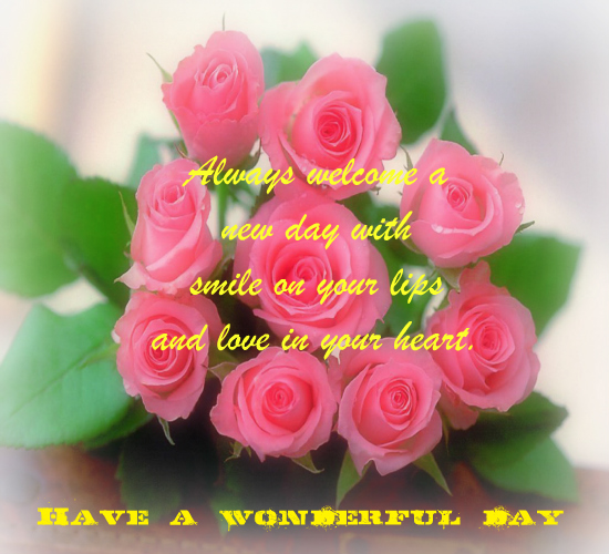 Have A Wonderful Day Ahead. Free Have a Great Day eCards, Greeting Cards |  123 Greetings