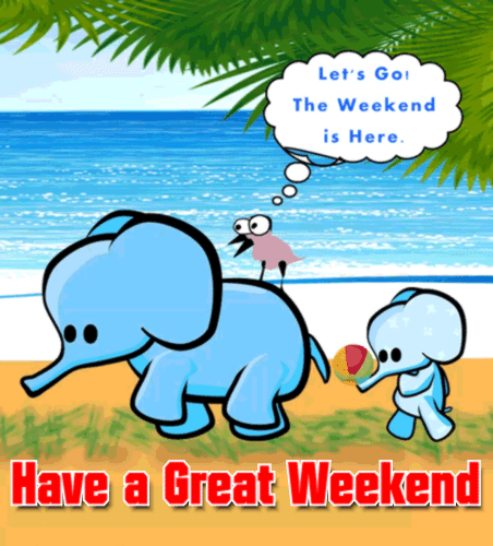 My Great Weekend Ecard. Free Have a Great Day eCards, Greeting Cards