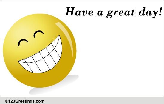 Wishing You A Great Day! Free Have a Great Day eCards, Greeting Cards