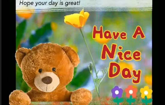 Hope Your Day Was Great