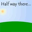 Half Way There...
