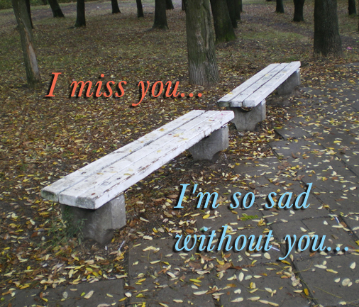 I Am So Sad Without You. Free Miss You eCards, Greeting Cards | 123