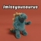 Dino-Mite Miss You