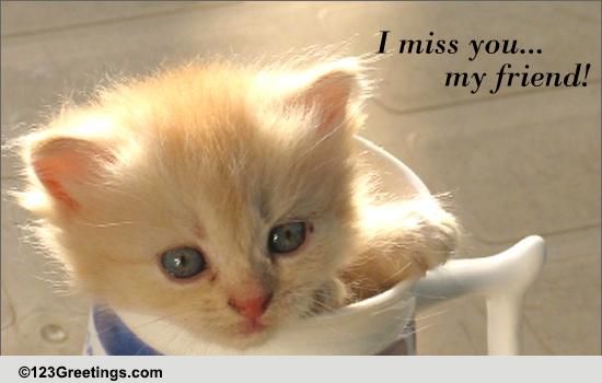 When You Miss A Close Friend. Free Miss You eCards, Greeting Cards