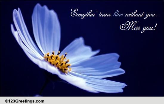 Feeling Blue Without Someone? Free Miss You eCards 