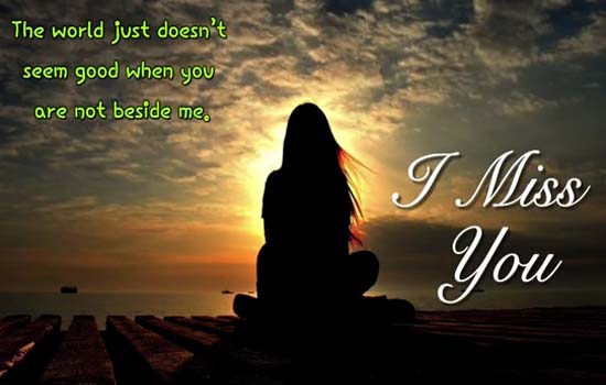 When You’re Not Beside Me. Free Miss You Ecards, Greeting Cards 