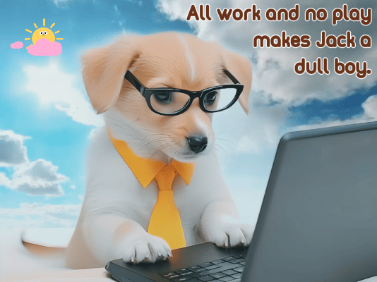 All Work And No Play Greetings.