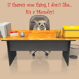 Office Dog Hates Monday.