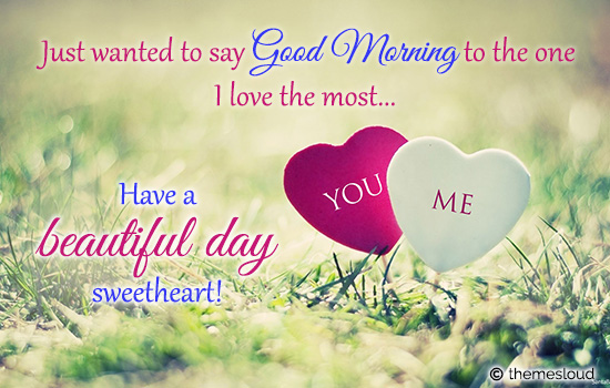 Good Morning Sweetheart... I Love You.