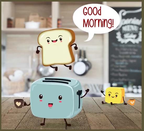 Good Morning Toast! Free Good Morning eCards, Greeting Cards 123