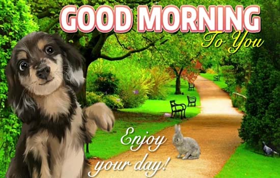 Good Morning And Enjoy Your Day! Free Good Morning eCards | 123 Greetings