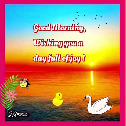 Wishing You A Day Filled With Joy! Free Good Morning Ecards 