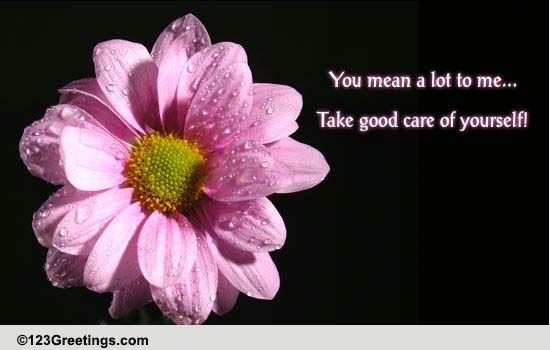 you-mean-a-lot-to-me-free-take-care-ecards-greeting-cards-123-greetings