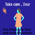 Take Care Dear, Stay Safe...