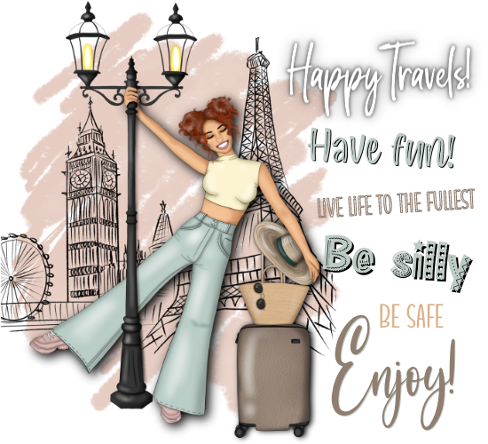 Happy Travels, Have Fun, Enjoy!