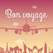 Bon Voyage!!!