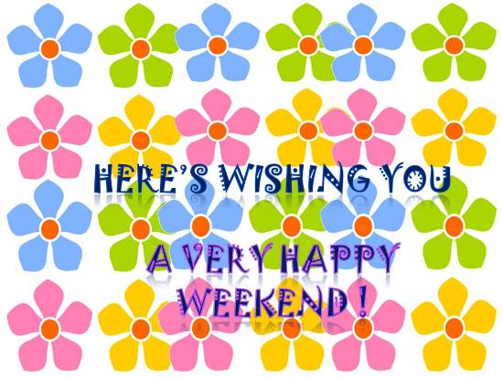 Cheerful Wish For A Wonderful Weekend Free Enjoy The Weekend Ecards 123 Greetings 