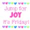Jump For Joy! It%92s Friday!